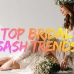 Top Bridal Sash Trends
